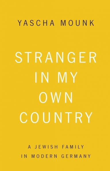 Stranger in My Own Country: A Jewish Family in Modern Germany