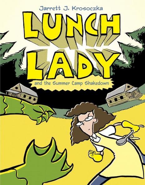 Lunch Lady and the Summer Camp Shakedown Lunch Lady #4