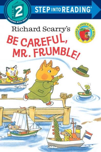 Richard Scarry's Be Careful Mr. Frumble!