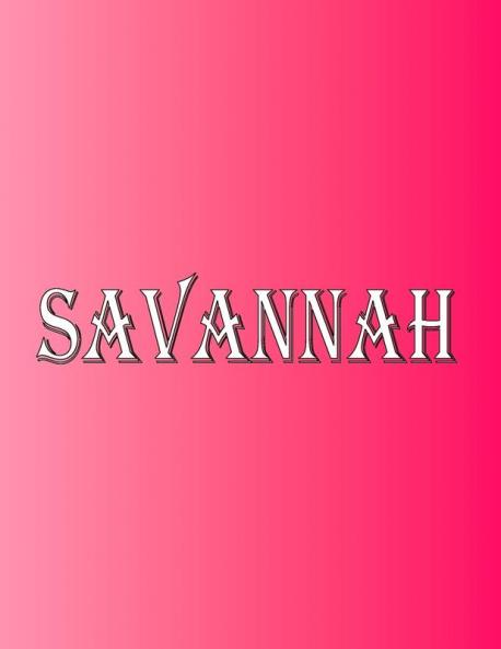 Savannah: 100 Pages 8.5 X 11 Personalized Name on Notebook College Ruled Line Paper