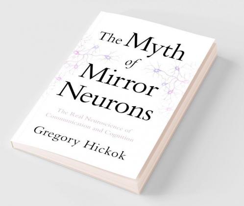 Myth of Mirror Neurons