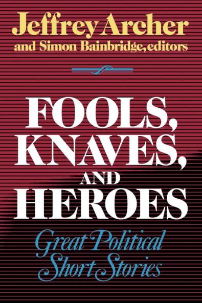 Fools Knaves and Heroes