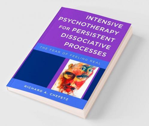 Intensive Psychotherapy for Persistent Dissociative Processes