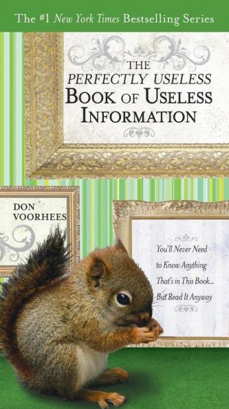 The Perfectly Useless Book of Useless Information