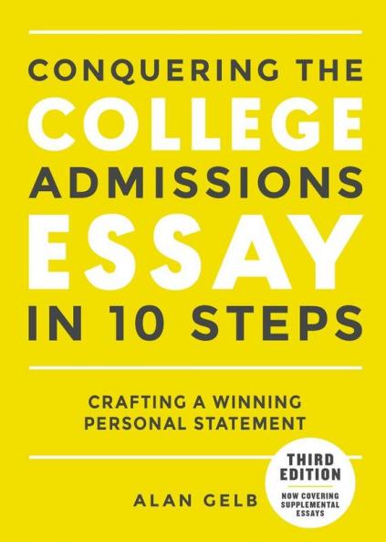 Conquering the College Admissions Essay in 10 Steps Third Edition
