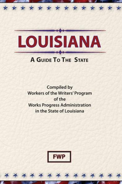 Louisiana: A Guide to the State (American Guide)