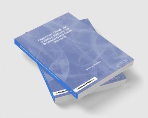Experiment Design and Statistical Methods For Behavioural and Social Research