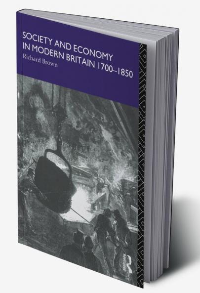 Society and Economy in Modern Britain 1700-1850