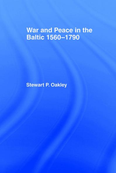 War and Peace in the Baltic 1560-1790