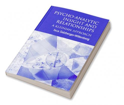 Psycho-Analytic Insight and Relationships