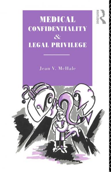 Medical Confidentiality and Legal Privilege