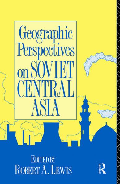 Geographic Perspectives on Soviet Central Asia
