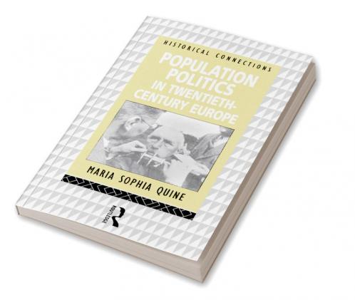 Population Politics in Twentieth Century Europe