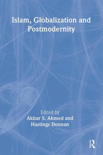 Islam Globalization and Postmodernity