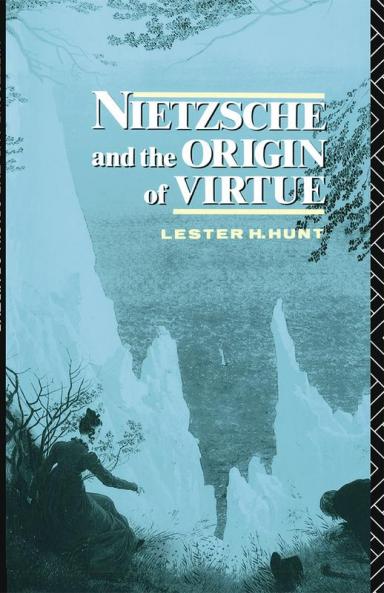 Nietzsche and the Origin of Virtue