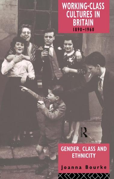 Working Class Cultures in Britain 1890-1960