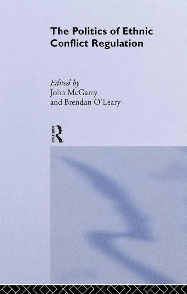 Politics of Ethnic Conflict Regulation