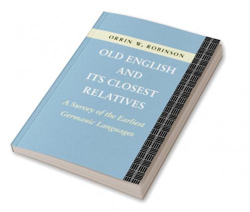 Old English and its Closest Relatives