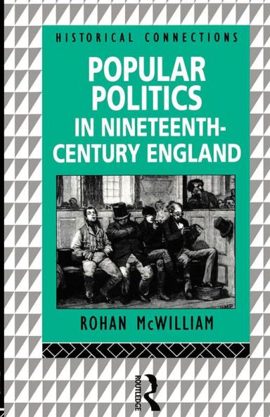 Popular Politics in Nineteenth Century England