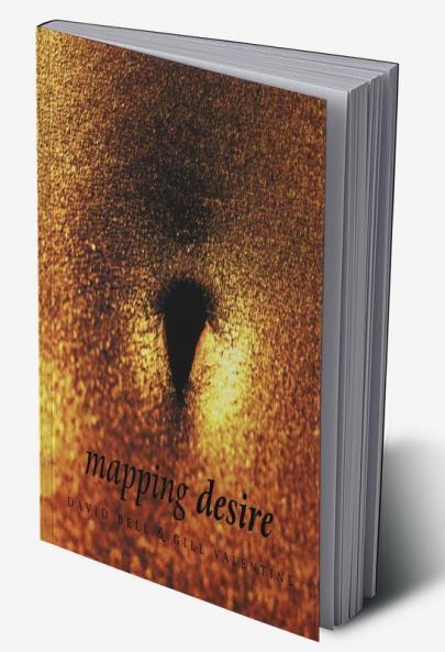 Mapping Desire:Geog Sexuality