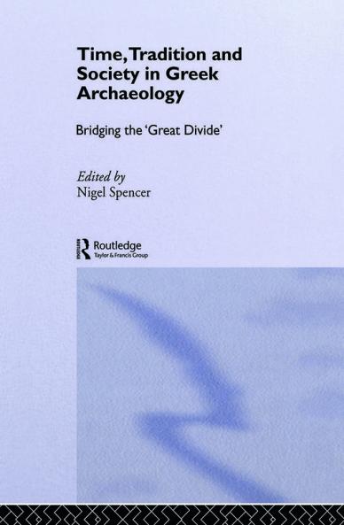 Time Tradition and Society in Greek Archaeology