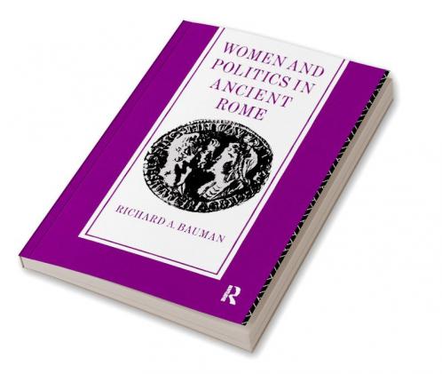 Women and Politics in Ancient Rome