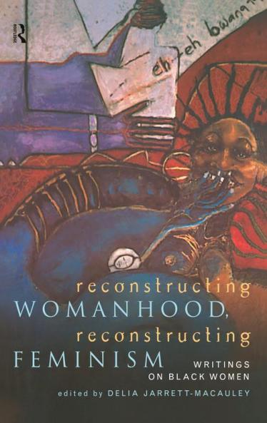 Reconstructing Womanhood Reconstructing Feminism
