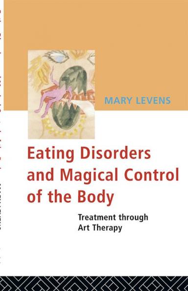 Eating Disorders and Magical Control of the Body