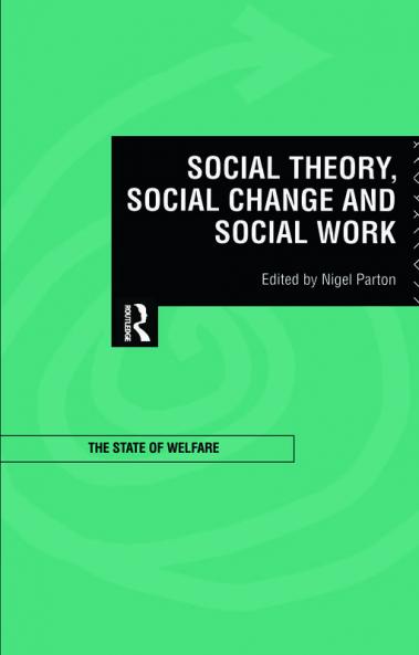 Social Theory Social Change and Social Work
