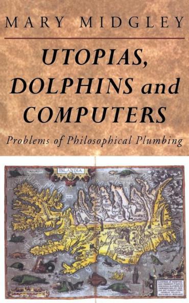 Utopias Dolphins and Computers
