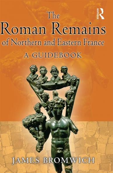 Roman Remains of Northern and Eastern France
