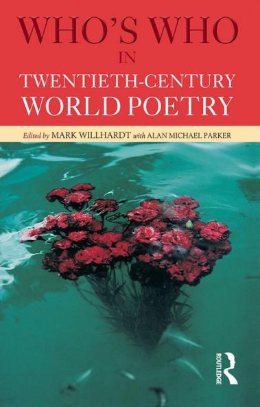 Who's Who in Twentieth Century World Poetry