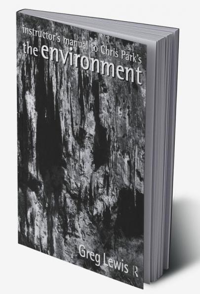 Instructor's Manual to Chris Park's The Environment