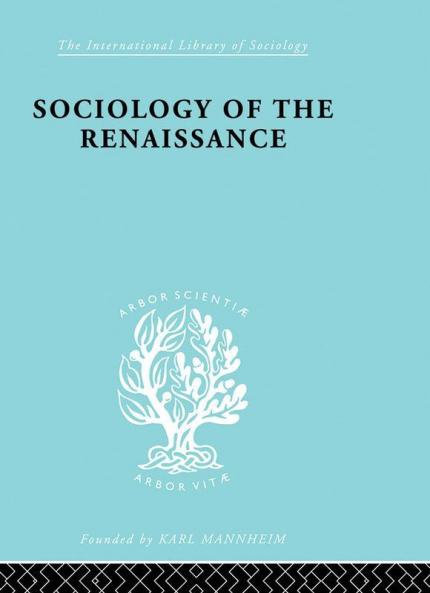 Sociology of the Renaissance Vol 9