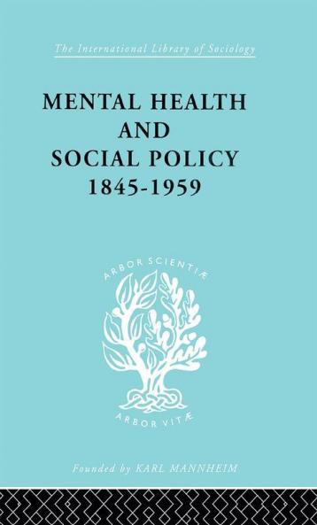 Mental Health and Social Policy 1845-1959