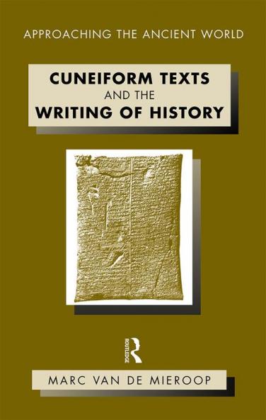 Cuneiform Texts and the Writing of History