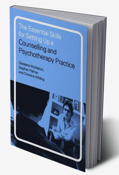 Essential Skills for Setting Up a Counselling and Psychotherapy Practice