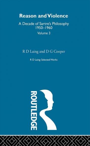 Reason and Violence: Selected Works R D Laing Vol 3