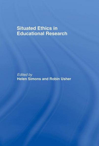 Situated Ethics in Educational Research