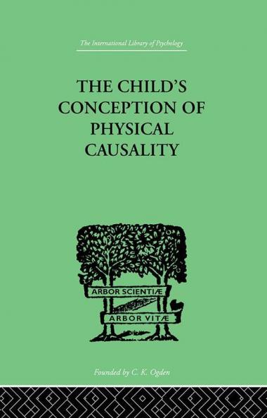 THE CHILD'S CONCEPTION OF Physical CAUSALITY