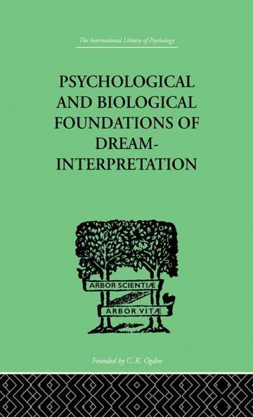 Psychological & Biological Foundations Of Dream-Interpretation