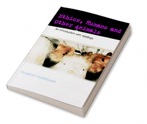 Ethics Humans and Other Animals
