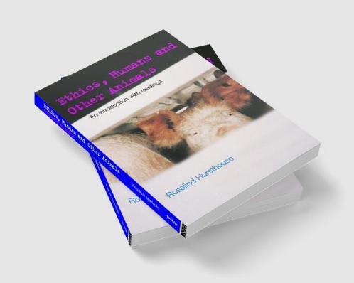 Ethics Humans and Other Animals