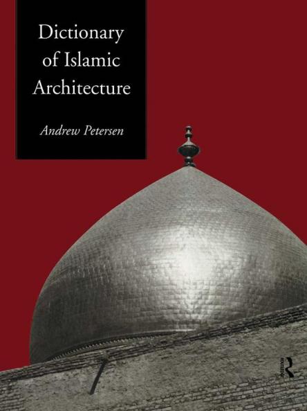 Dictionary of Islamic Architecture