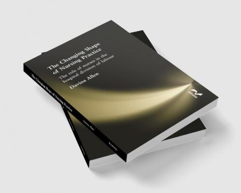 Changing Shape of Nursing Practice