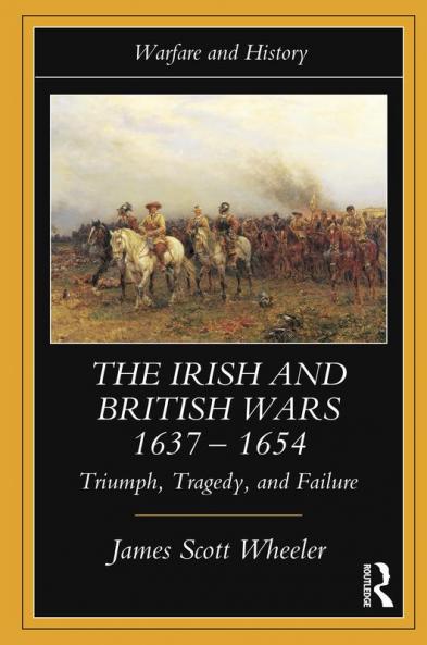 Irish and British Wars 1637-1654