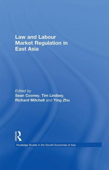 Law and Labour Market Regulation in East Asia