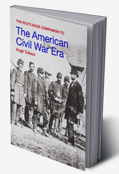 Routledge Companion to the American Civil War Era