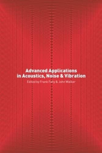 Advanced Applications in Acoustics Noise and Vibration