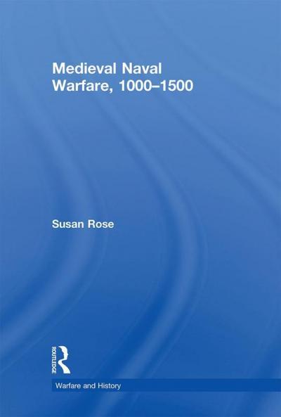 Medieval Naval Warfare 1000-1500